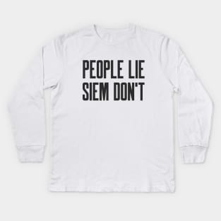 Cybersecurity People Lie SIEM don't Kids Long Sleeve T-Shirt